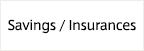 Savings / Insurances
